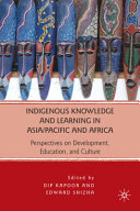 Indigenous Knowledge and Learning in Asia/Pacific and Africa