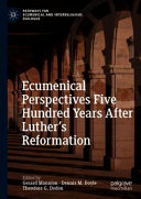 Ecumenical Perspectives Five Hundred Years After Luther’s Reformation