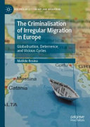 The Criminalisation of Irregular Migration in Europe
