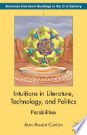 Intuitions in Literature, Technology, and Politics