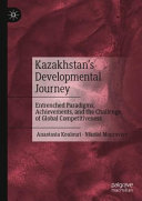 Kazakhstan’s Developmental Journey