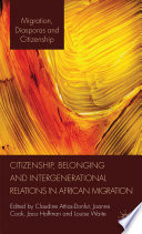 Citizenship, Belonging and Intergenerational Relations in African Migration