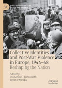 Collective Identities and Post-War Violence in Europe, 1944–48