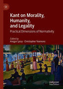Kant on Morality, Humanity, and Legality