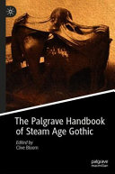 The Palgrave Handbook of Steam Age Gothic