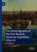 The Historiography of the First Russian Antarctic Expedition, 1819–21