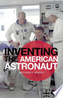 Inventing the American Astronaut