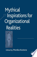 Mythical Inspirations for Organizational Realities