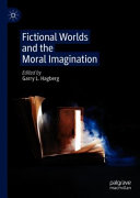 Fictional Worlds and the Moral Imagination
