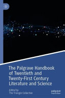 The Palgrave Handbook of Twentieth and Twenty-First Century Literature and Science