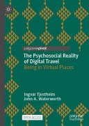 The Psychosocial Reality of Digital Travel