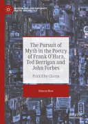 The Pursuit of Myth in the Poetry of Frank O'Hara, Ted Berrigan and John Forbes