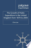 The Growth of Public Expenditure in the United Kingdom from 1870 to 2005