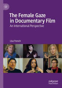 The Female Gaze in Documentary Film