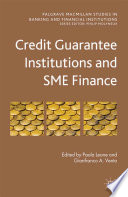 Credit Guarantee Institutions and SME Finance