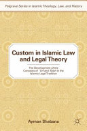 Custom in Islamic Law and Legal Theory