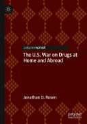 The U.S. War on Drugs at Home and Abroad