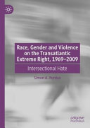 Race, Gender and Violence on the Transatlantic Extreme Right, 1969–2009