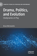 Drama, Politics, and Evolution