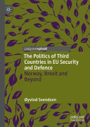 The Politics of Third Countries in EU Security and Defence