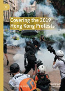 Covering the 2019 Hong Kong Protests