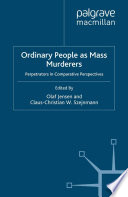 Ordinary People as Mass Murderers