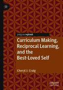 Curriculum Making, Reciprocal Learning, and the Best-Loved Self