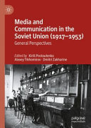 Media and Communication in the Soviet Union (1917–1953)