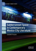 Subterranean Space in Contemporary Mexico City Literature