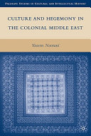 Culture and Hegemony in the Colonial Middle East