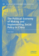 The Political Economy of Making and Implementing Social Policy in China