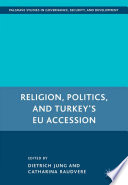 Religion, Politics, and Turkey’s EU Accession