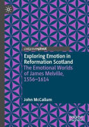 Exploring Emotion in Reformation Scotland