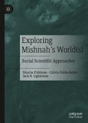 Exploring Mishnah's World(s)