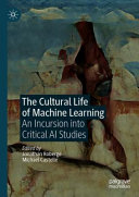 The Cultural Life of Machine Learning