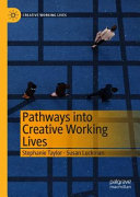 Pathways into Creative Working Lives
