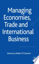 Managing Economies, Trade and International Business