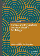 Transoceanic Perspectives in Amitav Ghosh’s Ibis Trilogy