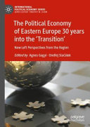 The Political Economy of Eastern Europe 30 years into the ‘Transition’