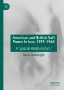 American and British Soft Power in Iran, 1953-1960