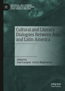 Cultural and Literary Dialogues Between Asia and Latin America