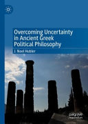 Overcoming Uncertainty in Ancient Greek Political Philosophy