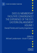 Does EU Membership Facilitate Convergence? The Experience of the EU's Eastern Enlargement - Volume I