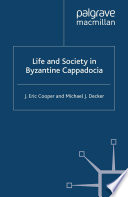 Life and Society in Byzantine Cappadocia
