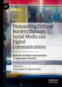 Dismantling Cultural Borders Through Social Media and Digital Communications