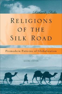 Religions Of The Silk Road Premodern Patterns Of Globalization