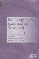 Technology, Urban Space and the Networked Community