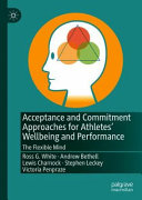 Acceptance and Commitment Approaches for Athletes’ Wellbeing and Performance
