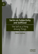 Sartre on Subjectivity and Selfhood