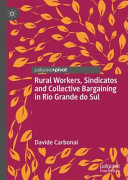 Rural Workers, Sindicatos and Collective Bargaining in Rio Grande do Sul